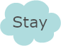 stay